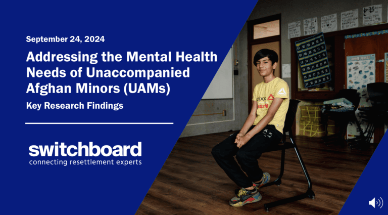 Addressing the Mental Health Needs of Unaccompanied Afghan Minors (UAMs): Key Research Findings